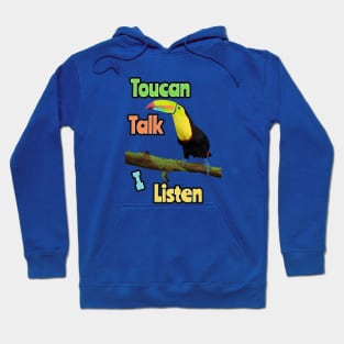 Funny Toucan Pun - Toucan Talk I Listen Hoodie